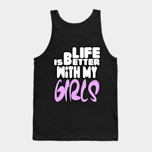 live is better with my girls Tank Top